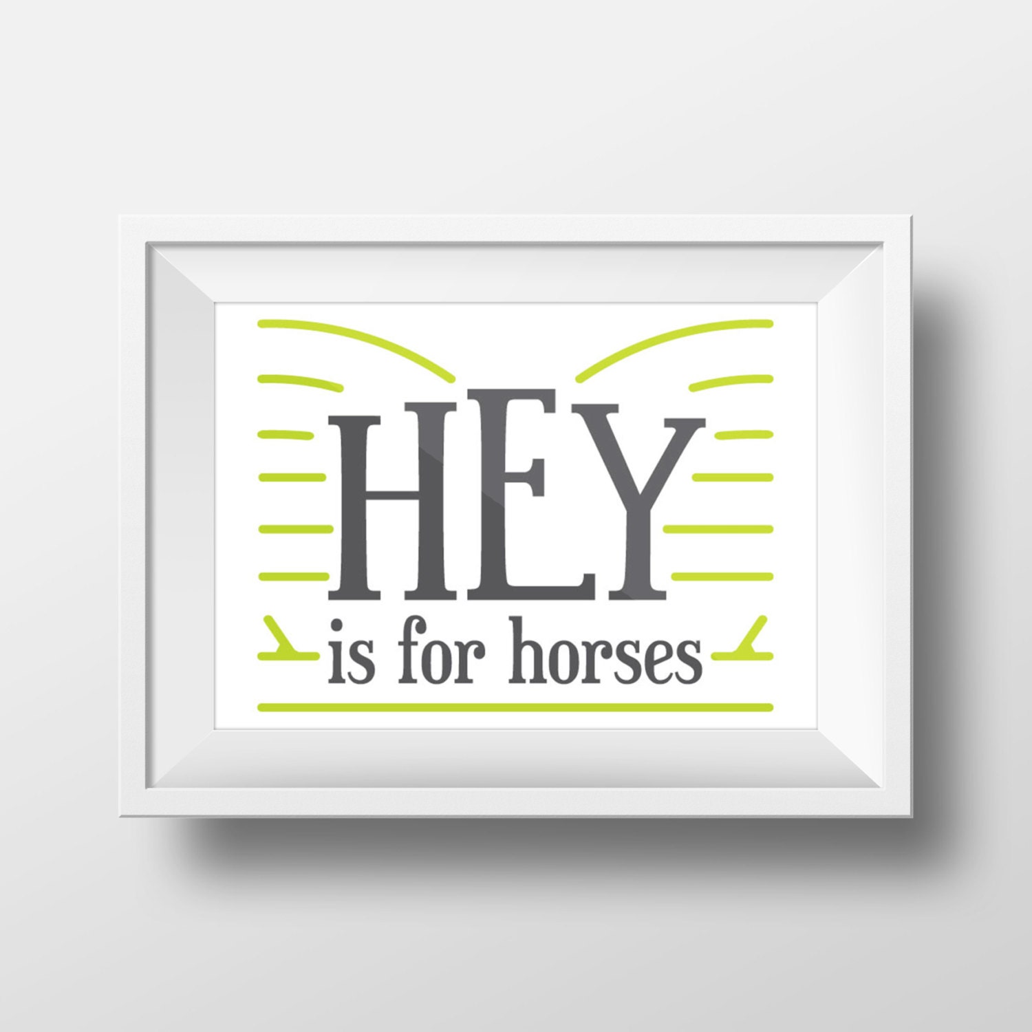 Hey is for Horses Art Print