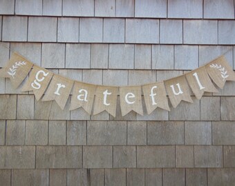 Thanksgiving Decor, Thanksgiving Banner, Grateful Burlap Banner, Thankful Bunting, Thanksgiving Burlap Garland, Happy Thanksgiving, Rustic