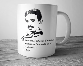 Nikola Tesla Mug Quote Coffee Cup "Anti-social behavior is a trait of intelligence in a world full of conformists" Social Anxiety Mug