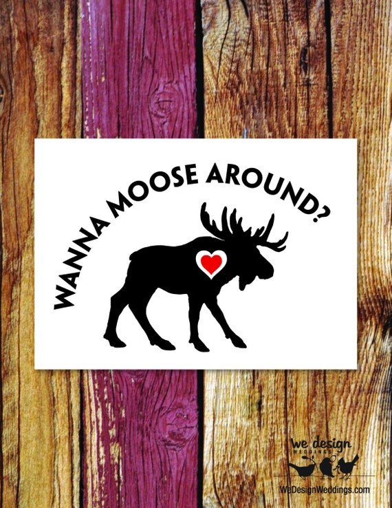 SALE Printable Wanna Moose Around Valentine by WeDesignWeddings