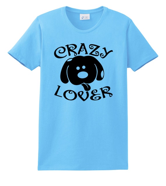 Crazy Dog Lover TShirt