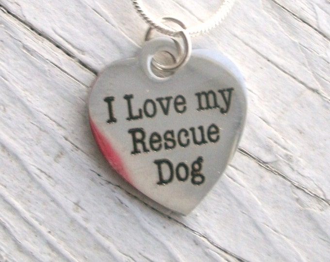 Rescue Dog "I Love My Rescue Dog" Pendant Necklace -Sterling Silver over Stainless Steel charm, lasered quality made to last charm,