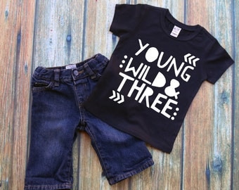 Young Wild and Three Toddler Tshirt 3rd Birthday Shirt Boy Clothing Birthday Boy Shirt Birthday Girl Shirt