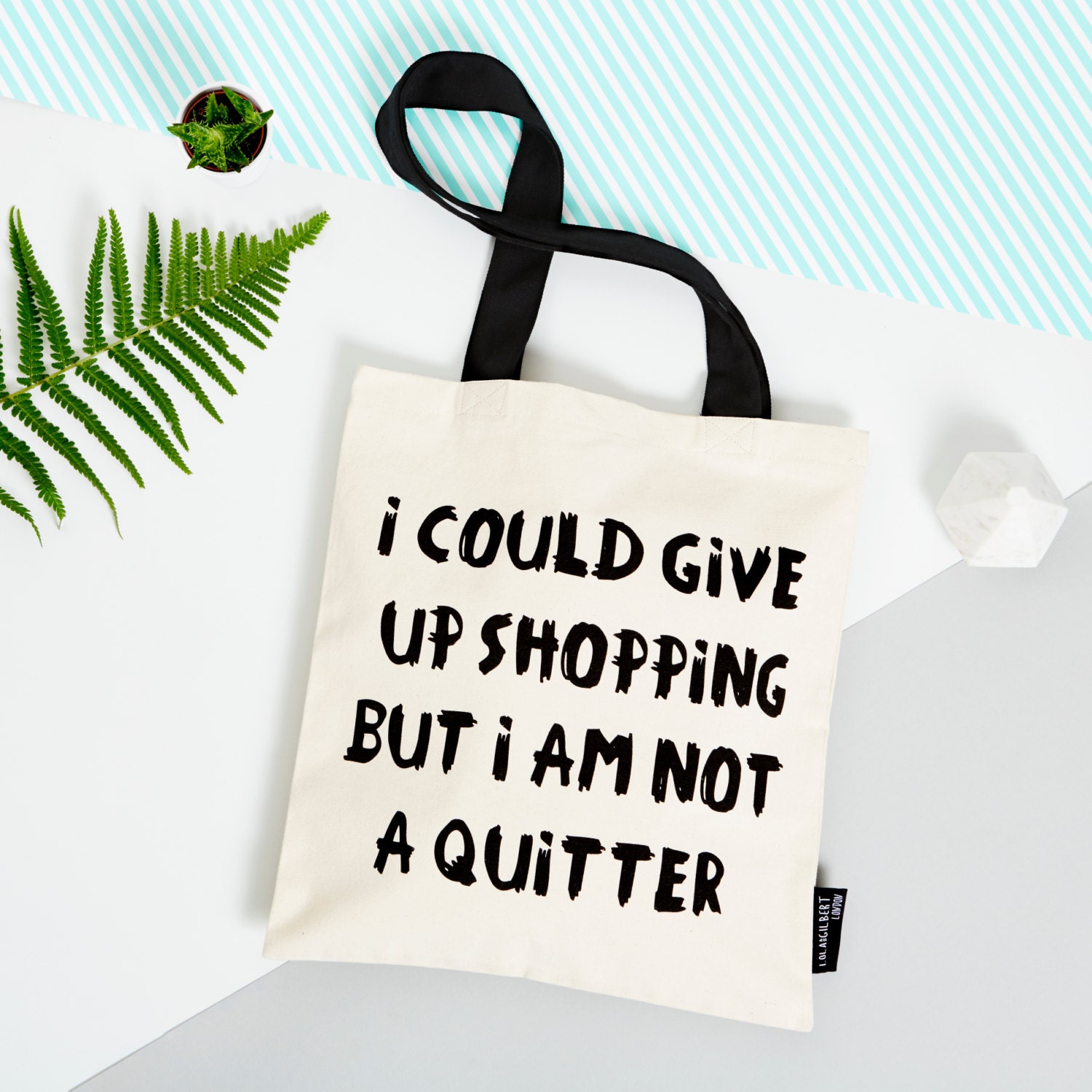 I could give up shopping but I am not a quitter The perfect