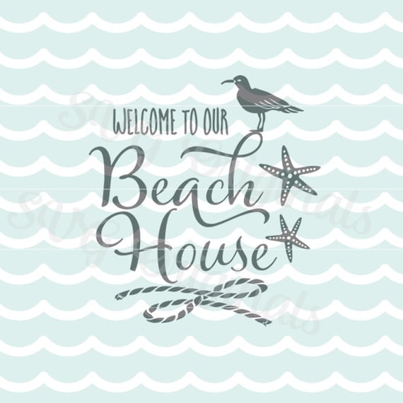 Download Welcome to Our Beach House SVG File. Cut or printable. Cricut