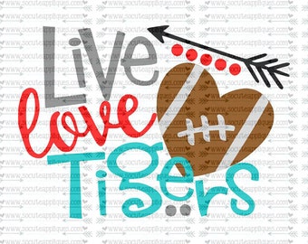 SVG, DXF, EPS Cut file, Live Love Tigers, svg file socuteappliques, SvG Sayings, football svg, football sister svg, football mom svg