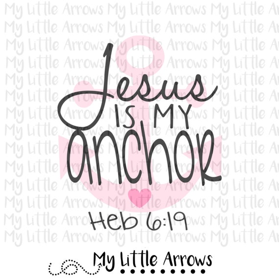 Download Jesus is my anchor SVG DXF EPS png Files for Cutting