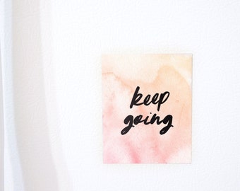 Keep Going Watercolor Magnet • Refrigerator magnet, fridge magnet, cute magnet, decorative magnet, watercolor galaxy