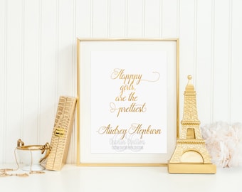 Happy Girls Are Always The Prettiest -Audrey Hepburn Inspirational Quote Gold Foil JPEG and PDF