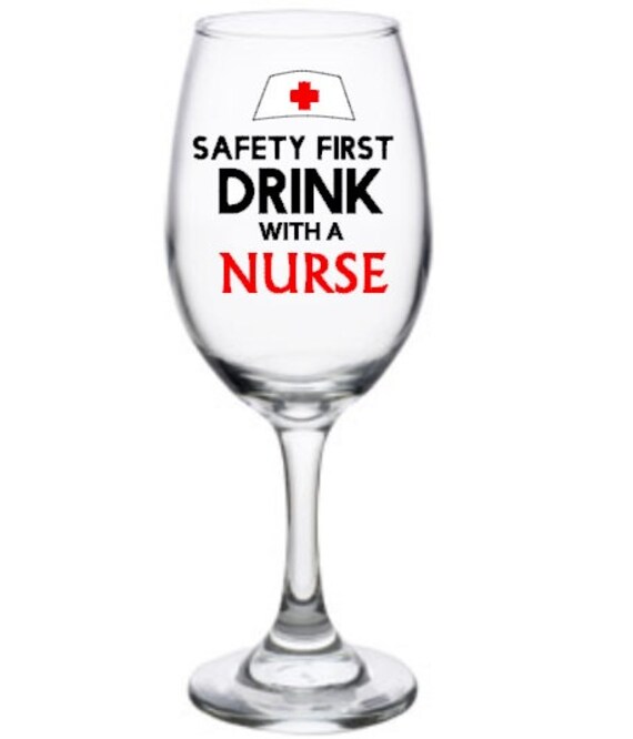 Download Items similar to Safety First Drink With A Nurse Wine ...