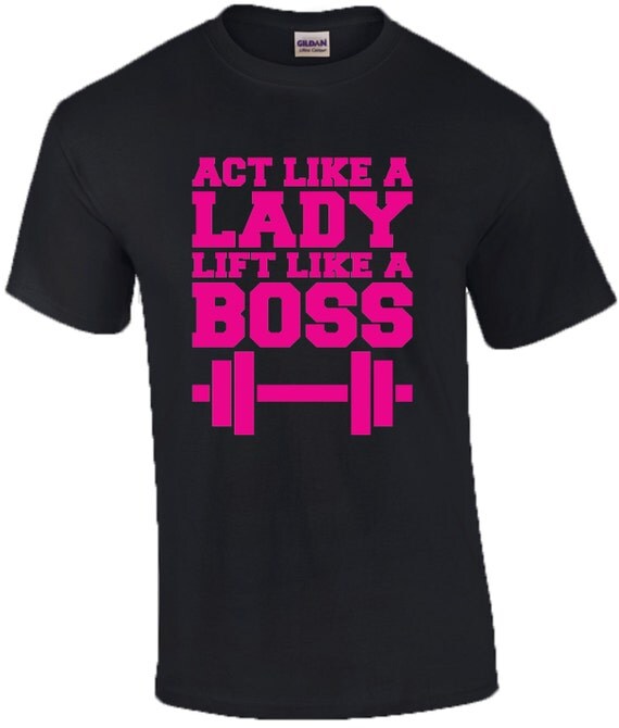 Items similar to act like a lady life like a boss,gym shirt, adult