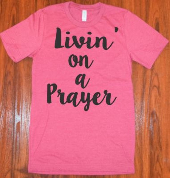 livin on a prayer t shirt