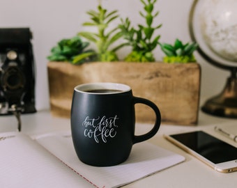 Matte Black Coffee Mug, calligraphy ceramic coffee mug handlettered coffee mug, chalkboard coffee mug, But First coffee mug Printable Wisdom