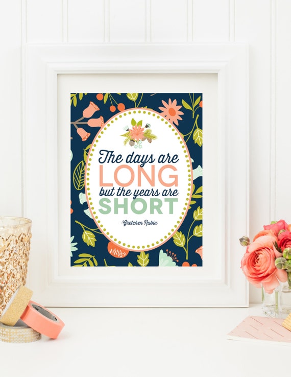 Days are long, years are short, Inspirational Quote, Mothers Day Gift, INSTANT DOWNLOAD, Gift For Her, Typography Quote, Digital Art print Il_570xn