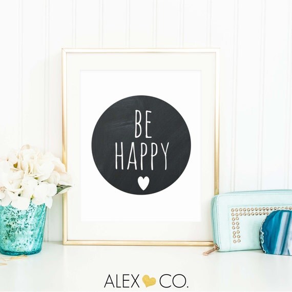 Be Happy Sign. Happy Quotes. Printable by alexandcoprintables