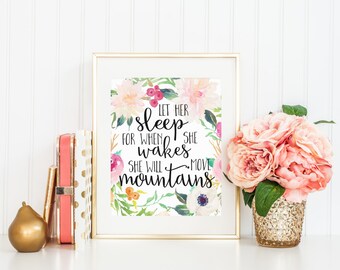 Let Her Sleep For When She Wakes She Will Move Mountains Inspirational Quote Watercolor Flowers Floral Nursery Printable Wall Art Print