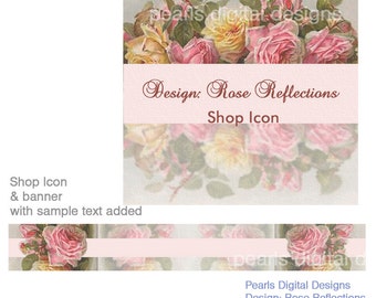 Shop Icon & small Shop Banner, Rose Reflection, 2 pc, shabby chic, vintage theme, pink yellow roses, Blank files, you may add your own text