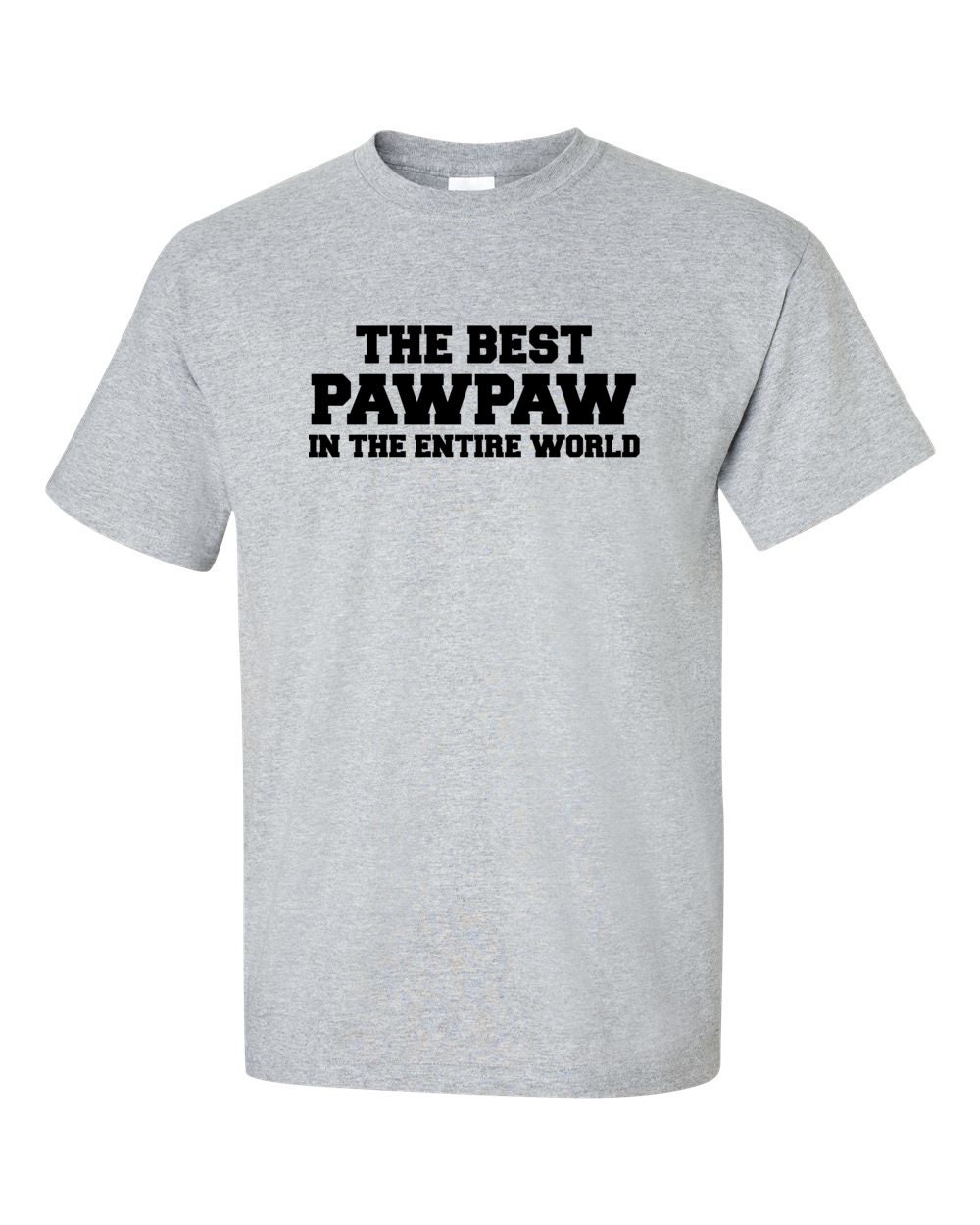 Shirt for PAWPAW In the Entire World Tee Shirt Grandfather