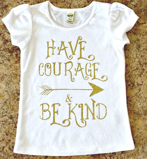 Have Courage and Be Kind Girl's Shirt