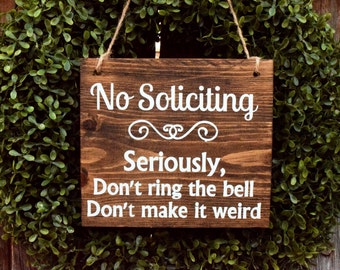 No Soliciting, Seriously Don't Ring The Bell, Don't Make It Weird | No Soliciting Sign | Funny No Soliciting Sign | Do Not Disturb Sign