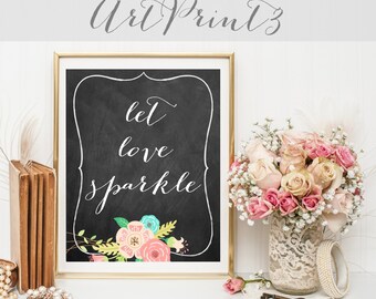 Let Love Sparkle Sign Printable, Chalkboard Sparkle Sign For Wedding, Floral Wedding Sparkle Sign Printable, Rustic Wedding Sign Printable