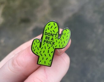 Wise cactus lapel pin, don't be a prick, cute fun novelty enamel high quality pins