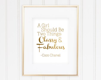 Coco Chanel - A Girl should be Two Things: Classy and Fabulous - Real foil