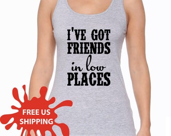 I've got friends in low places shirt, friends in low places, country shirts, Garth Brooks shirt, different styles, S00009 (Sport Grey Shirt)