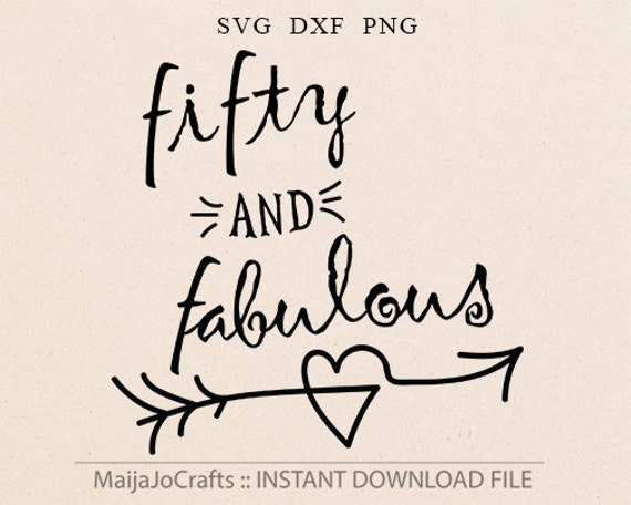 Download Fifty and Fabulous birthday SVG DXF png Cricut downloads ...