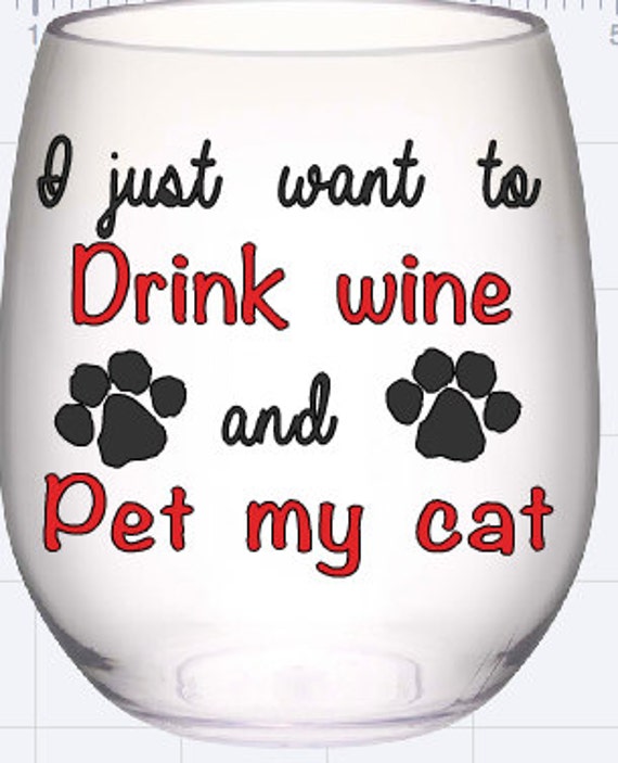 i just want to drink wine and pet my cat