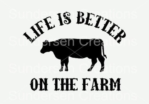Download Life is better on the farm SVG file | Life is better on ...
