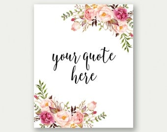 CUSTOM Quote Print, Custom Quote Art, Custom Floral Art, Custom Flower Printable, Personalized Floral Poster, Personalized Flower Wall Art