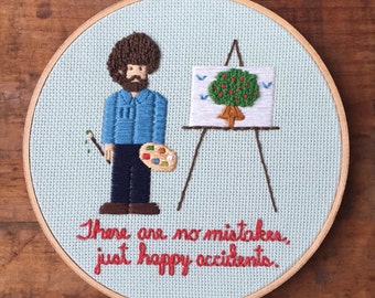 Happy Accidents - Hand Embroidery Hoop - Bob Ross - 7" Hoop
