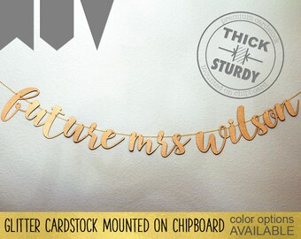 Future Mrs banner with Custom Last Name, Personalized banner, Gold Glitter party decorations, cursive banner
