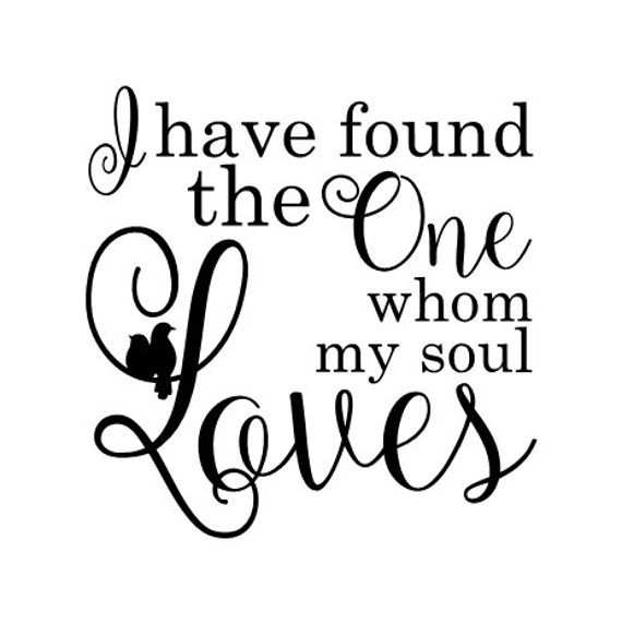 Download I have found the one whom my soul loves vinyl wall decal