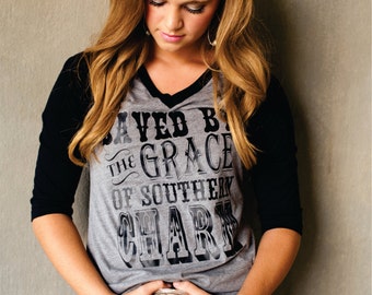 saved by the grace of southern charm shirt