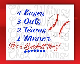 It's A Baseball Thing SVG, Baseball SVG Cutting File, 4 Bases 3 Outs 2 Teams 1 Winner Cutting File