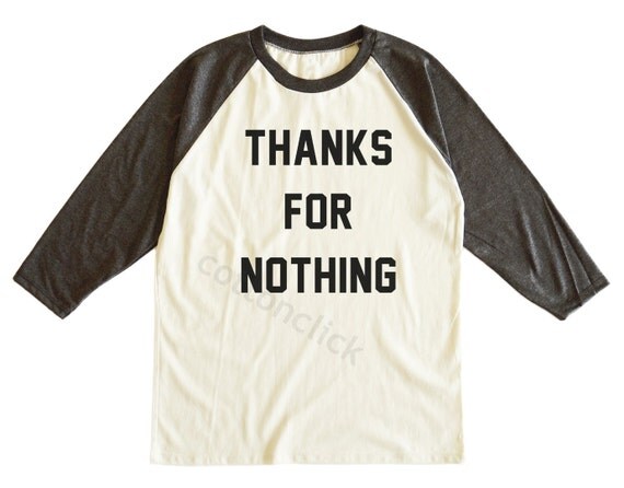 thanks for nothing shirt