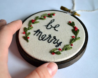 Be Merry, Christmas Embroidery Hoop, Christmas Ornament, Hoop Art, Holiday Decor, Laurel and Berries, Minimalist