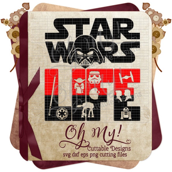 Download Star Wars Life Inspired SVG Dxf Eps Png Cutting File Shirt
