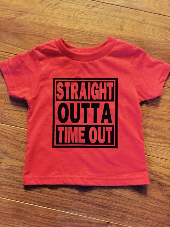 Items similar to Straight Outta Time Out T-Shirt 2T READY TO SHIP on Etsy