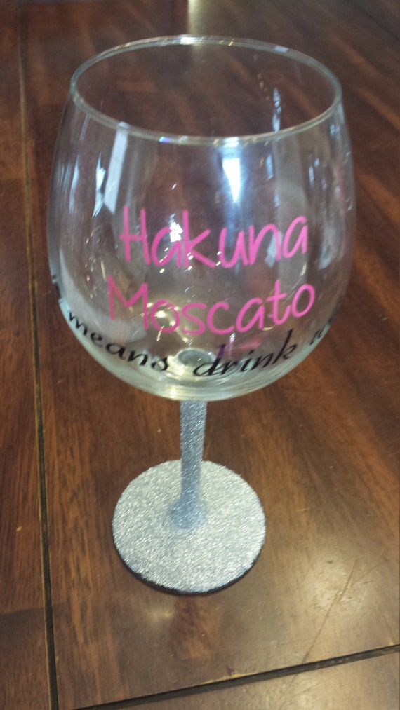 Hakuna Moscato Wine Glass
