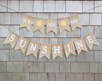 You are my sunshine Banner, You are my sunshine Garland, Burlap Banner, Baby Shower Decor, Nursery Decor, Photo Prop, New Baby Boy Girl