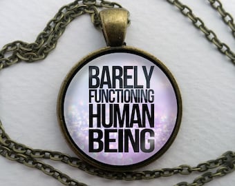 Barely Functioning Necklace, Glass Dome Pendant, Funny Jewelry Gift, Chronic Invisible Mental Illness, Pain, Anxiety, Spoonie, Pastel Goth