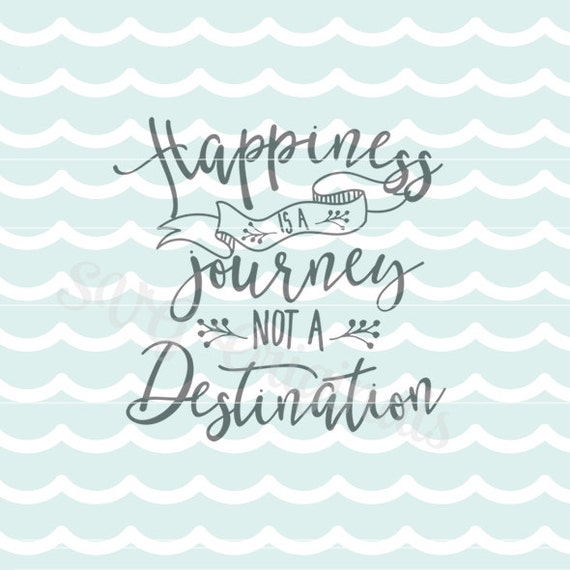 Download Inspirational SVG Happiness is a journey quote SVG Vector