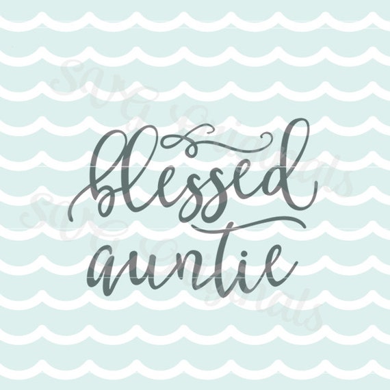 Blessed Auntie SVG Vector File. Cricut Explore and more. So