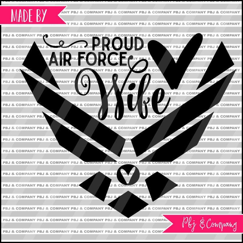 Download Proud Air Force Wife, Quote DIY Cutting File - SVG, PNG ...