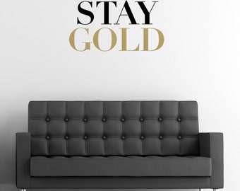 STAY GOLD Wall Decal / Wall Sticker / Wall Decor