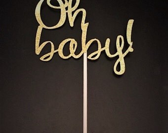 Oh Baby Glitter Gold Cake Topper - Baby Shower Cake Topper - Custom Wording and Glitter Colors Available