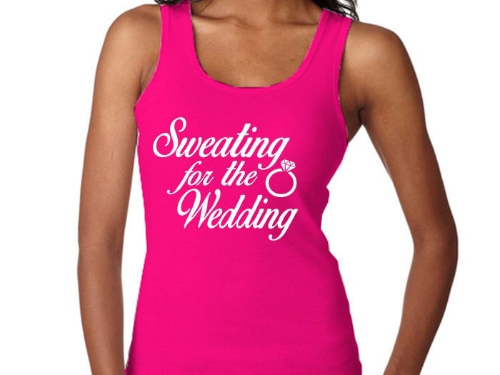 Sweating For The Wedding Women Tank Top Women Workout Tank